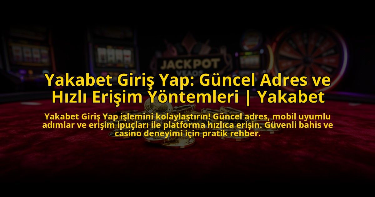 Yakabet-Giris-Yap-Guncel-Adres-ve-Hizli-Erisim-Yontemleri-Yakabet-overlay-1769827387.jpg