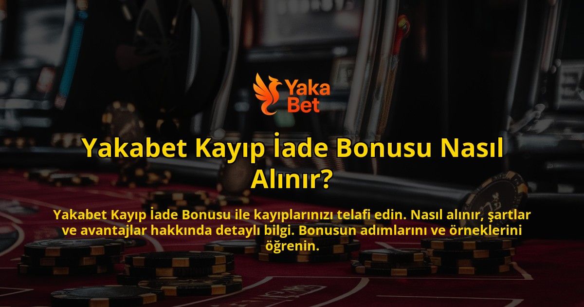 Yakabet-Kayip-Iade-Bonusu-Nasil-Alinir-overlay-1769259214.jpg