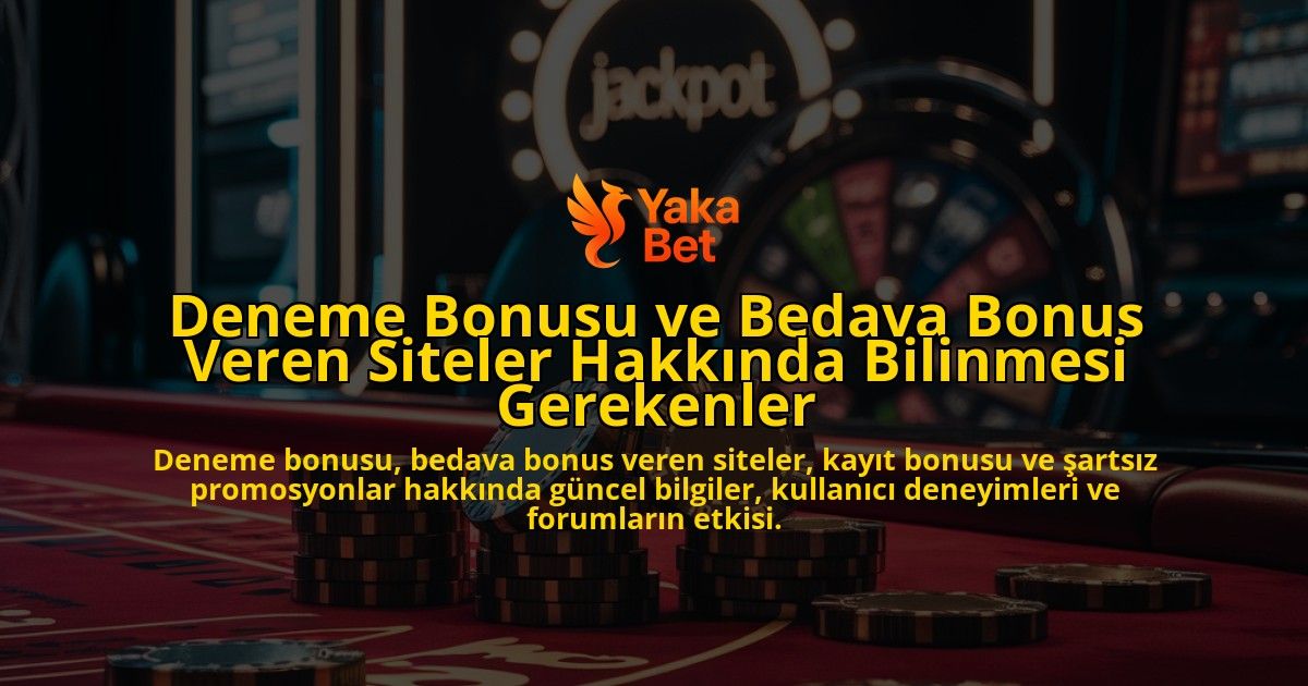 Deneme-Bonusu-ve-Bedava-Bonus-Veren-Siteler-Hakkinda-Bilinmesi-Gerekenler-overlay-1778186347.jpg